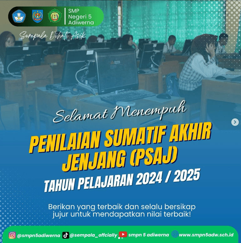 Selamat Menempuh Penilaian Sumatif Akhir Jenjang (PSAJ) Siswa siswi kelas IX SMP Negeri 5 Adiwerna t